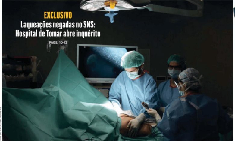 Ainda o caso da recusa de laqueação de trompas no hospital de Tomar laqueacao hospital DN