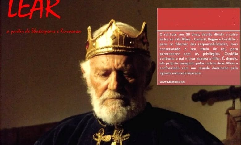 Fatias de Cá exibe filme "Lear" 6 3 rei lear